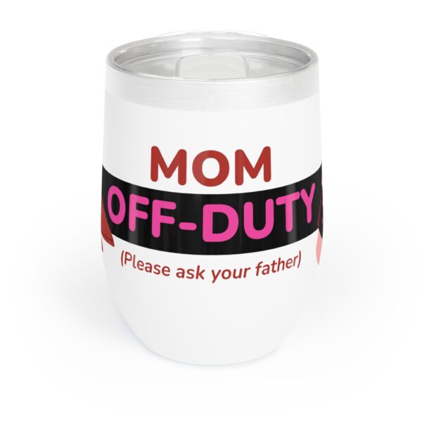 Mom's Off-Duty Wine Tumbler | Fun Gift for Moms, Wine Lovers, Birthday, Mother's Day, Relaxation